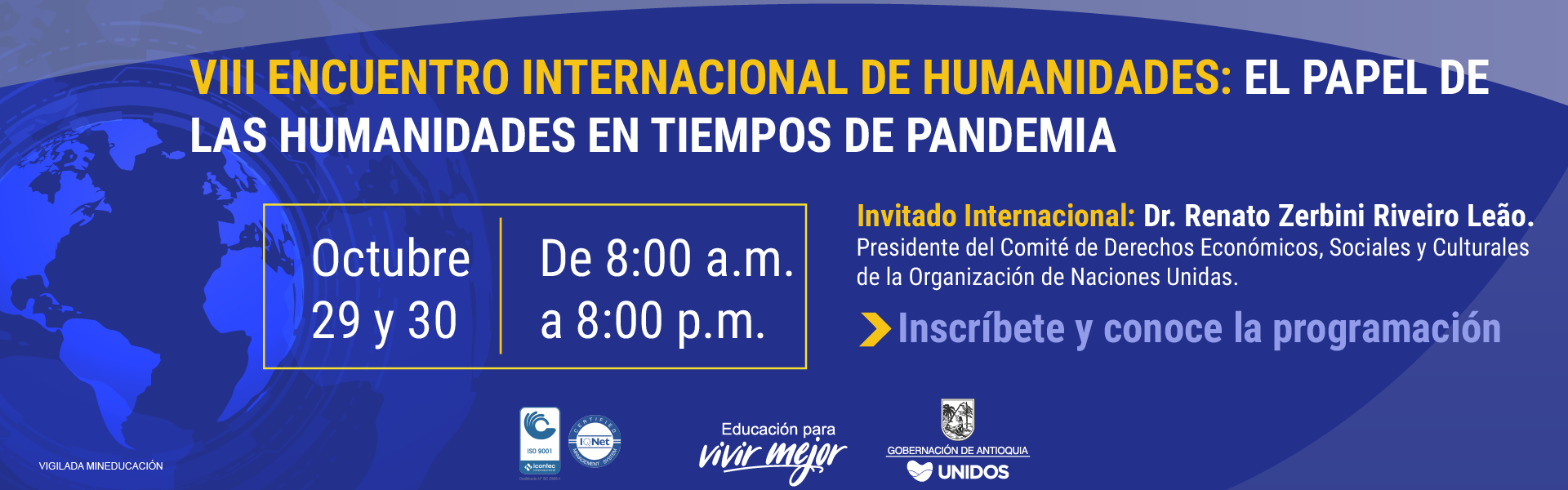 VIII Encuentro Internacional de Humanidades: El Papel de las Humanidades en Tiempos de Pandemia
Jueves 29 y viernes 30 de octubre de 2020