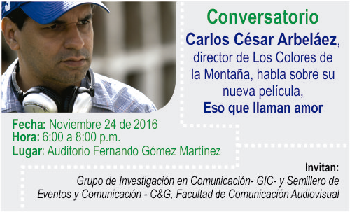 Este jueves 24 de noviembre, conversatorio con el cineasta Carlos César Arbeláez