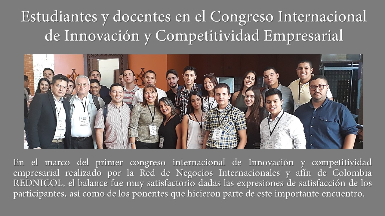 Estudiantes y docentes en el Congreso Internacional de Innovación y Competitividad Empresarial