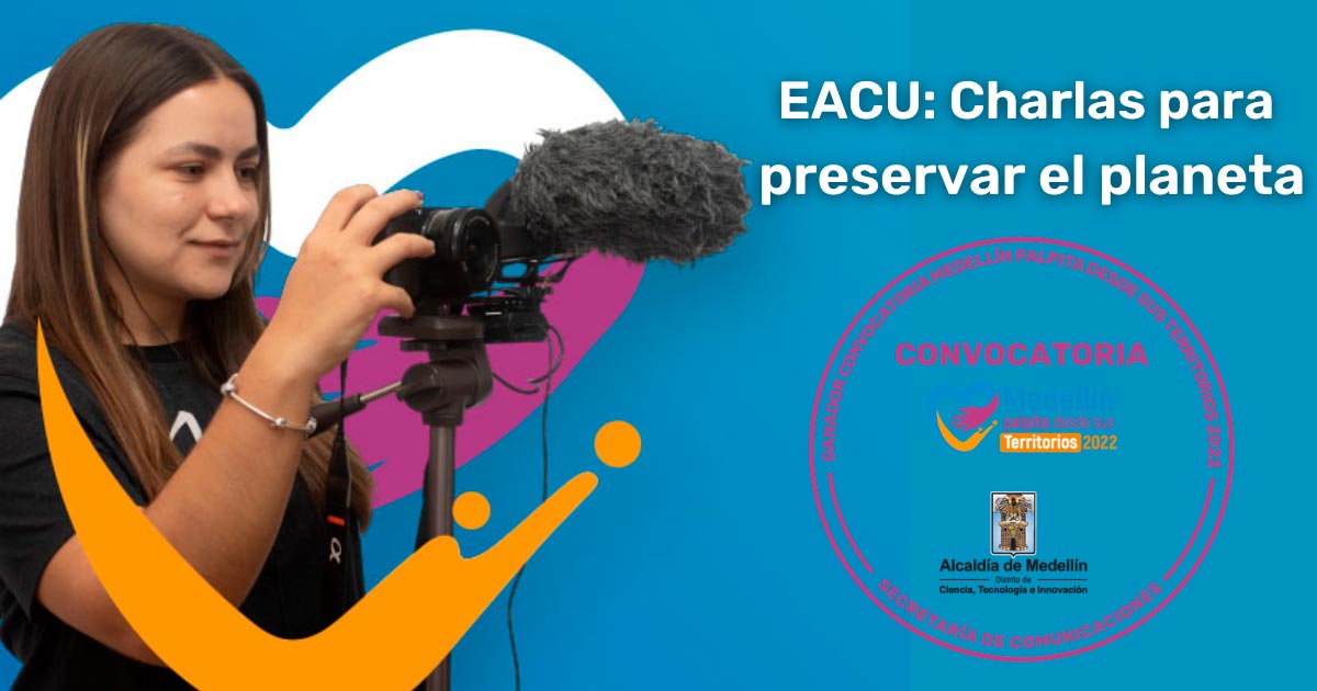 EACU: Charlas para preservar el planeta