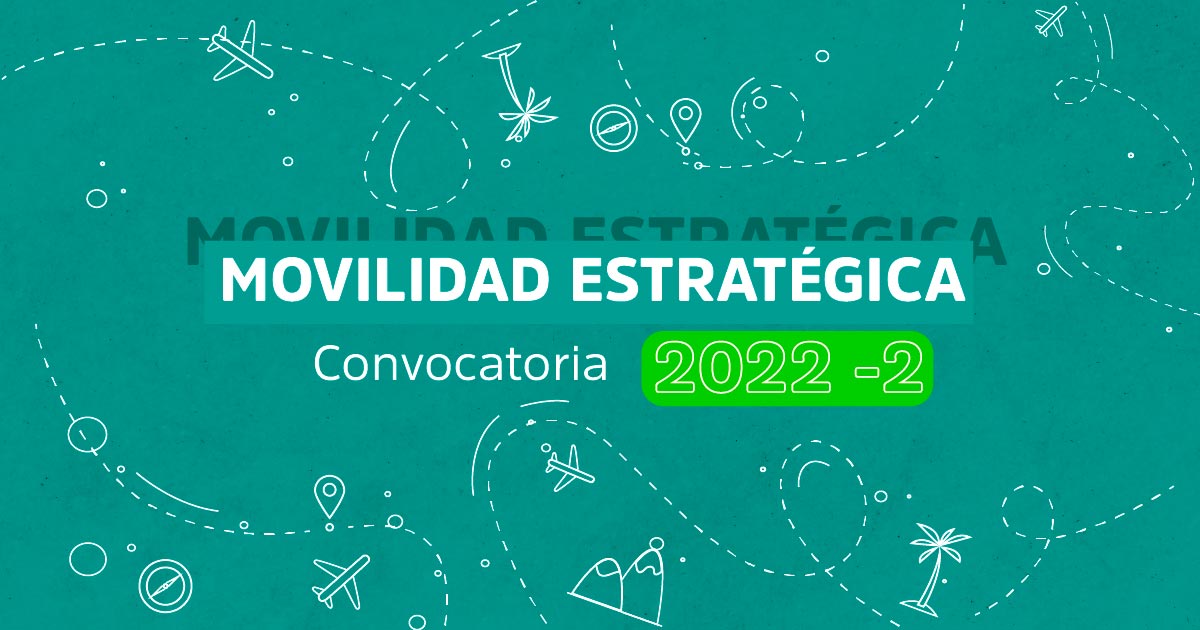Convocatoria de Movilidad Estratégica para Estudiantes 2022-2