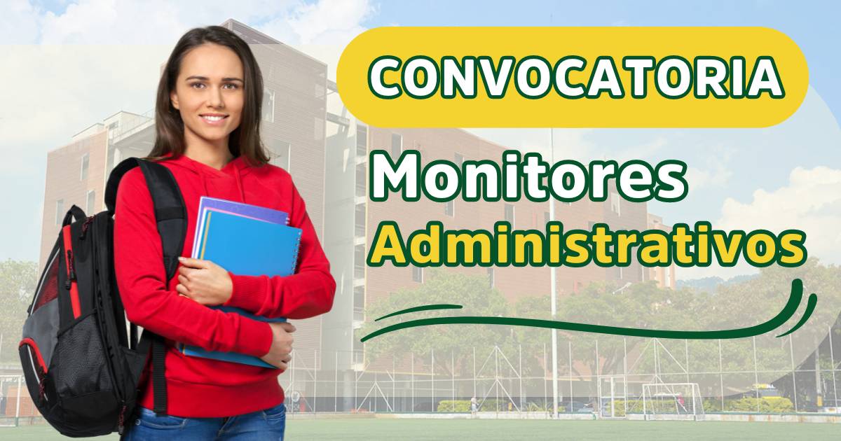 Convocatoria: Estudiantes podrán acceder a los cupos para desempeñarse como Monitores Administrativos