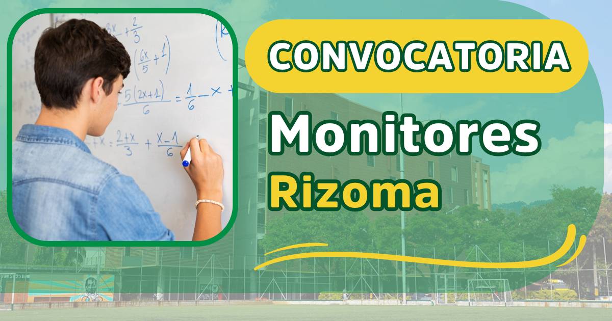 Convocatoria: Estudiantes podrán realizar acompañamientos académicos desempeñándose como Monitores Rizoma