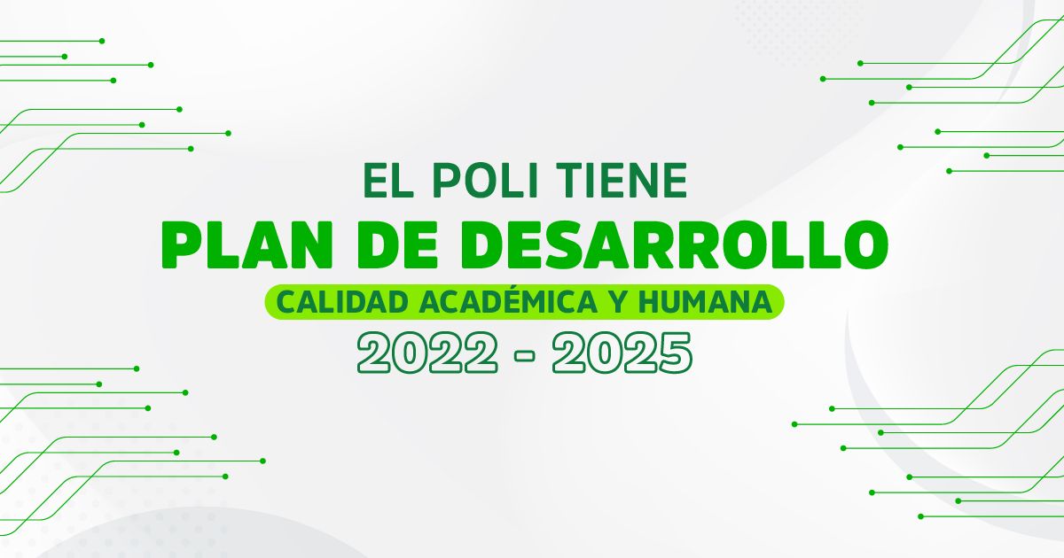 Plan de Desarrollo 2022-2025 Calidad Académica y Humana