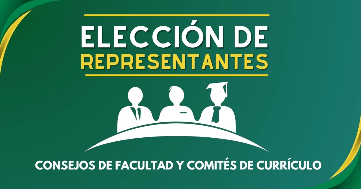 Elección de representantes ante el Consejo de Facultad y los Comités de Currículo 2026-2